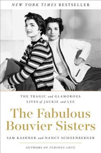 The Fabulous Bouvier Sisters: The Tragic and Glamorous Lives of Ja - VERY GOOD The Fabulous Bouvier Sisters: The Tragic and Glamorous Lives of Ja - VERY GOOD