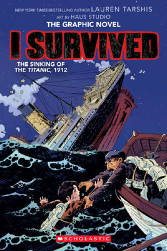 I Survived The Sinking of the Titanic, 1912 (I Survived Graphic Novels) - GOOD I Survived The Sinking of the Titanic, 1912 (I Survived Graphic Novels) - GOOD