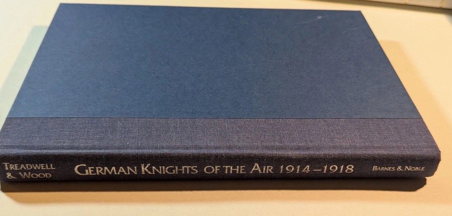 GERMAN KNIGHTS OF THE AIR 1914-1918 by Treadwell & Wood ORDEN LE MERITE HOLDERS GERMAN KNIGHTS OF THE AIR 1914-1918 by Treadwell & Wood ORDEN LE MERITE HOLDERS