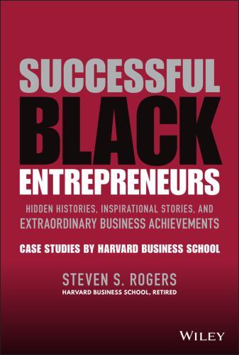 Successful Black Entrepreneurs: Hidden Histories, Inspirational Stories, and...