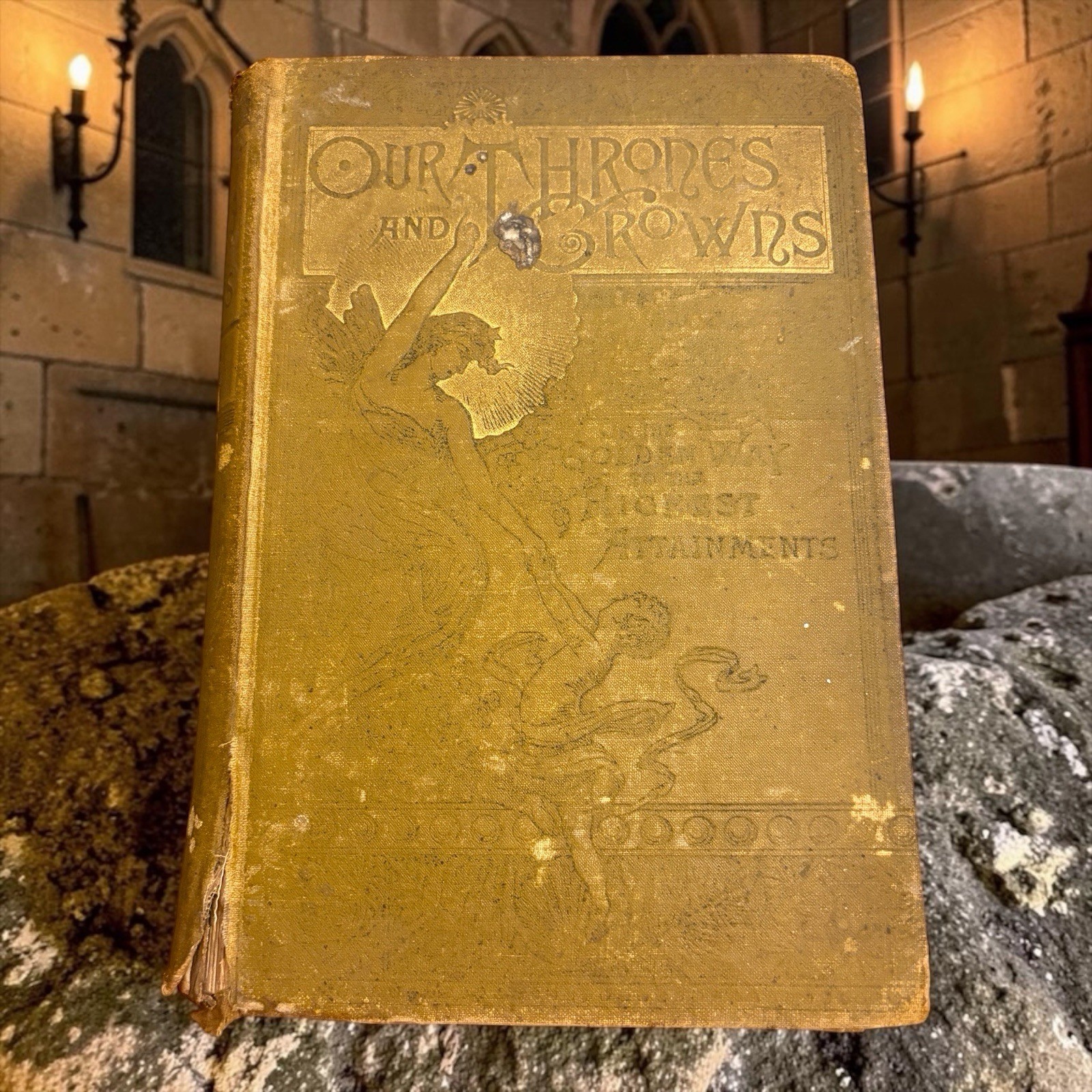 Antique Our Thrones And Crowns Or The Golden Way To The Highest Attainments 1885 Antique Our Thrones And Crowns Or The Golden Way To The Highest Attainments 1885