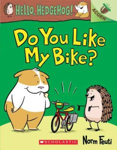 Do You Like My Bike?: An Acorn Book (Hello, Hedgehog #1) - Paperback - GOOD Do You Like My Bike?: An Acorn Book (Hello, Hedgehog #1) - Paperback - GOOD