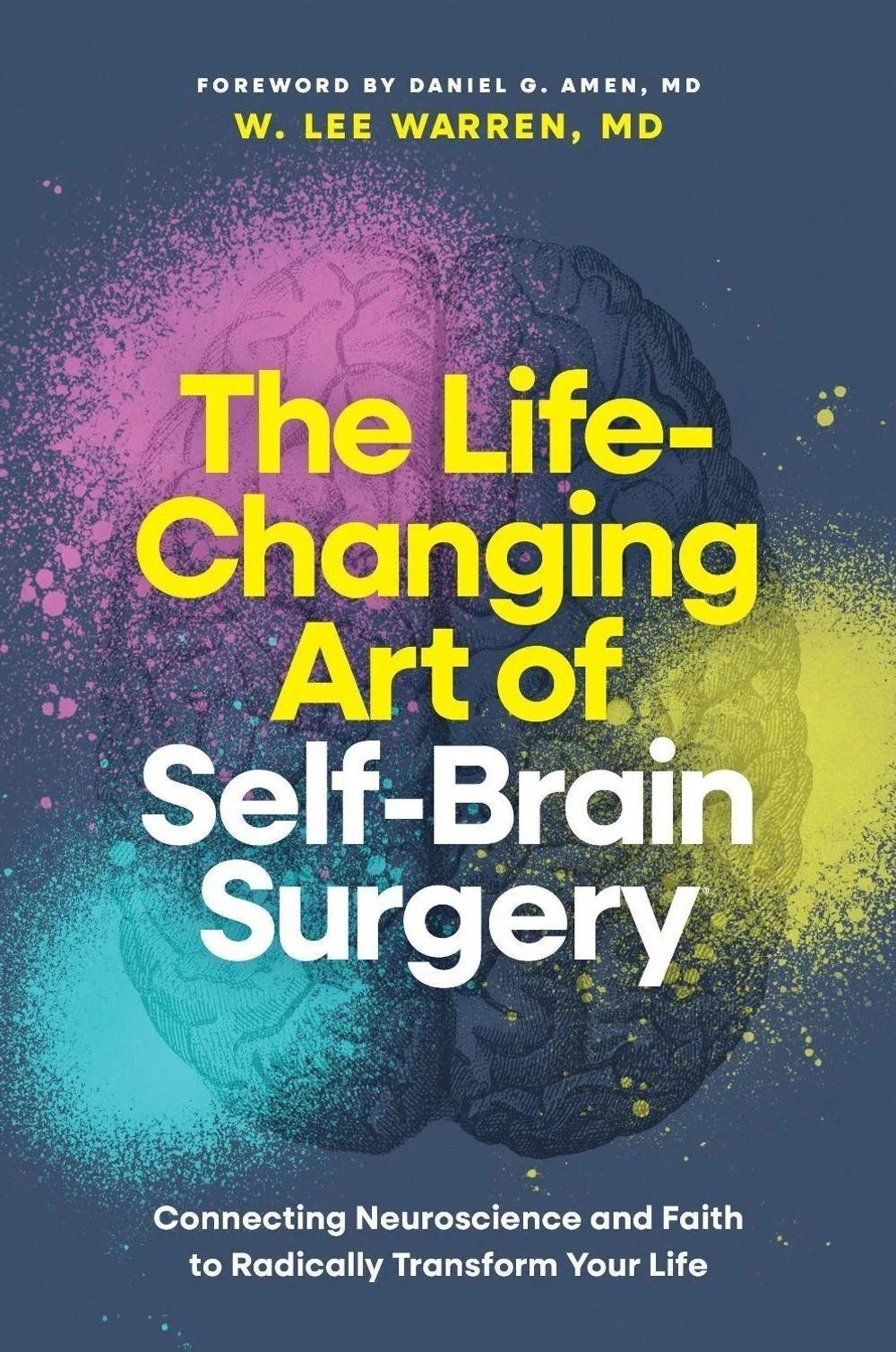 The Life Changing Art of Self Brain Surgery by MD W. Lee Warren Paperback.. The Life Changing Art of Self Brain Surgery by MD W. Lee Warren Paperback..