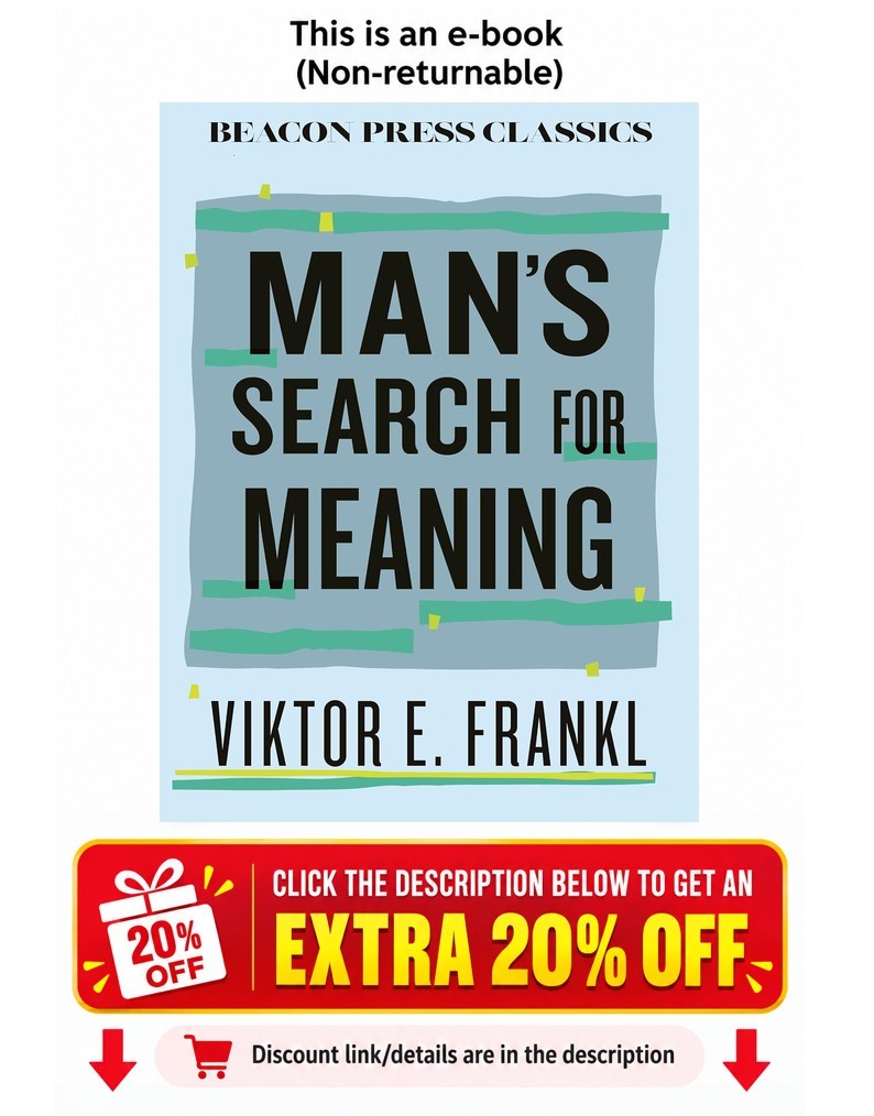Man\'s Search for Meaning (Beacon Classics)Viktor E Viktor E. Frankl Man\'s Search for Meaning (Beacon Classics)Viktor E Viktor E. Frankl