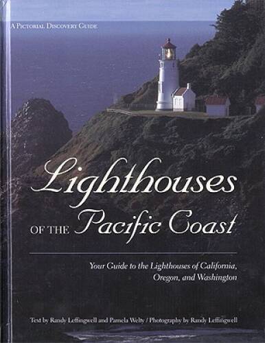 Lighthouses of the Pacific Coast: Your Guide to the Lighthouses of Califo - GOOD Lighthouses of the Pacific Coast: Your Guide to the Lighthouses of Califo - GOOD