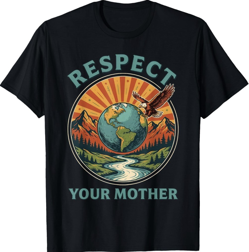 Respect Your Mother Earth Day Vintage National Park Eagle T-Shirt Respect Your Mother Earth Day Vintage National Park Eagle T-Shirt
