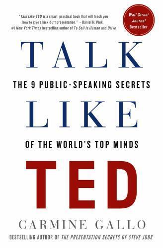 Talk Like TED : The 9 Public-Speaking Secrets of the World's Top Minds by... Talk Like TED : The 9 Public-Speaking Secrets of the World's Top Minds by...