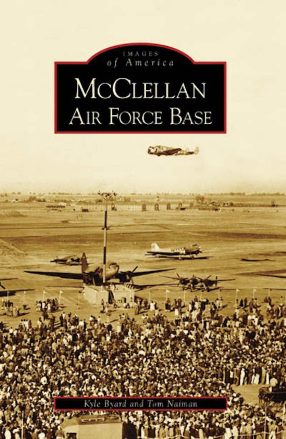 NEW Arcadia Publishing McClellan Air Force Base, CA 9780738547626 Images of Amer