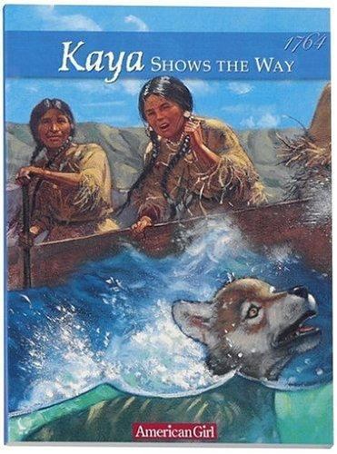 Kaya Shows the Way: A Sister Story (American Girl Collection) Kaya Shows the Way: A Sister Story (American Girl Collection)