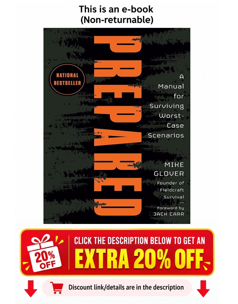 Prepared: A Manual for Surviving Worst-Case Scenar Mike Glover Prepared: A Manual for Surviving Worst-Case Scenar Mike Glover