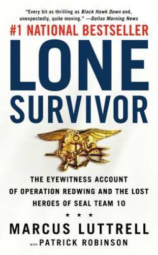 Lone Survivor: The Eyewitness Account of Operation Redwing and the Lost H - GOOD