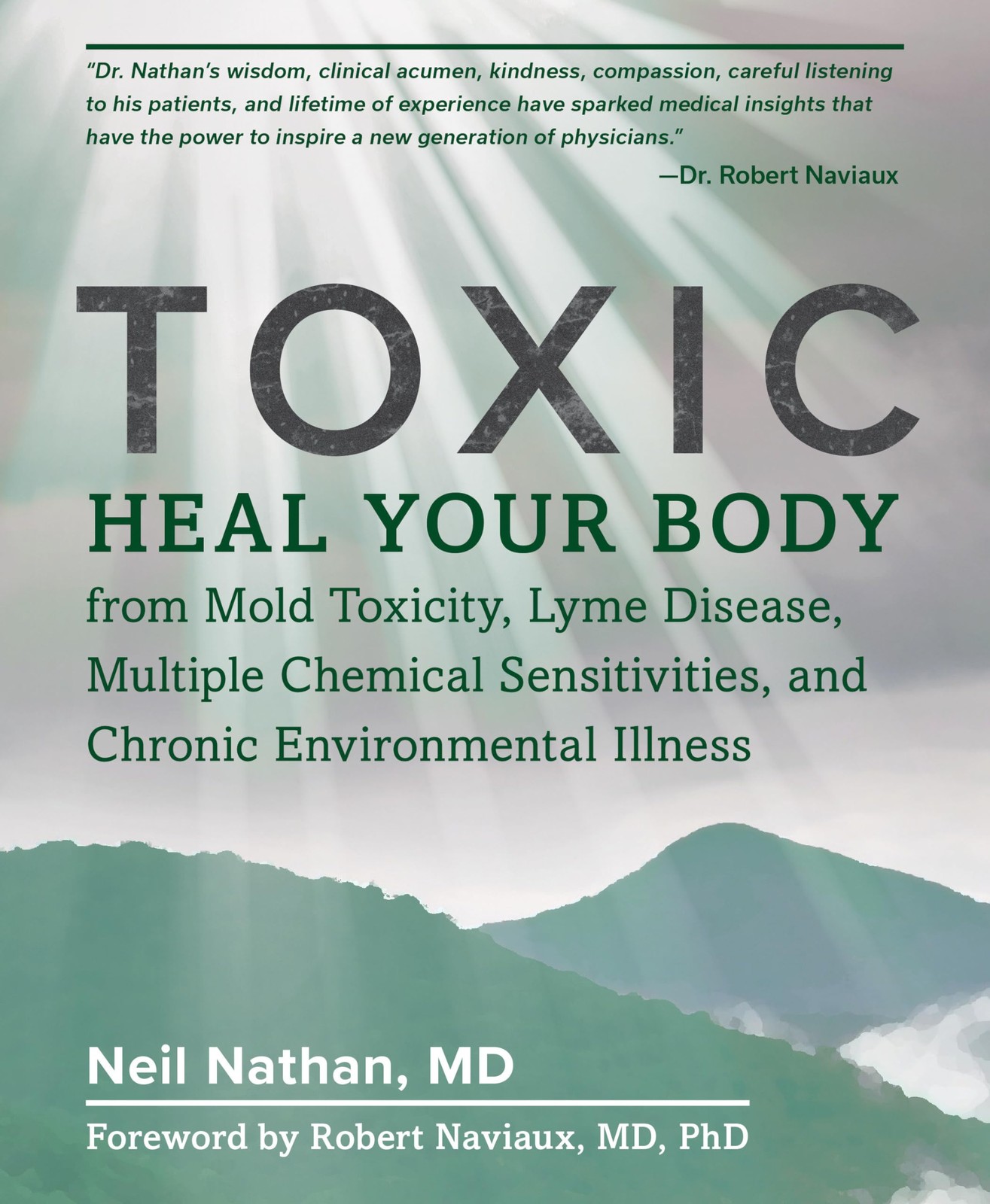 Toxic: Heal Your Body from Mold Toxicity, Lyme Disease by Neil Nathan Toxic: Heal Your Body from Mold Toxicity, Lyme Disease by Neil Nathan