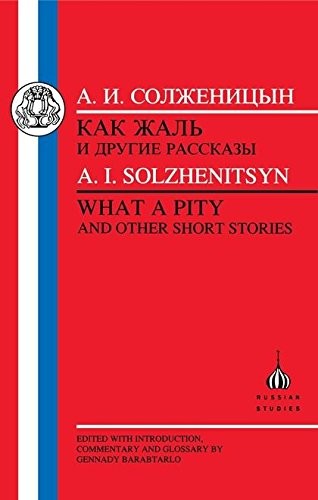 Solzhenitsyn: What a Pity (Russian Texts) By Aleksandr Solzhenit