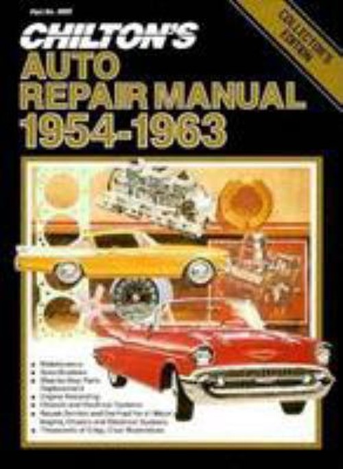Chilton's Auto Repair Manual, 1954-1963 Chilton Automotive Editor Chilton's Auto Repair Manual, 1954-1963 Chilton Automotive Editor