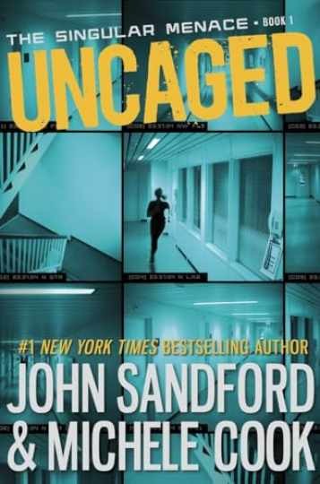 Uncaged (The Singular Menace, 1) - Hardcover, by Sandford John; Cook - New f Uncaged (The Singular Menace, 1) - Hardcover, by Sandford John; Cook - New f