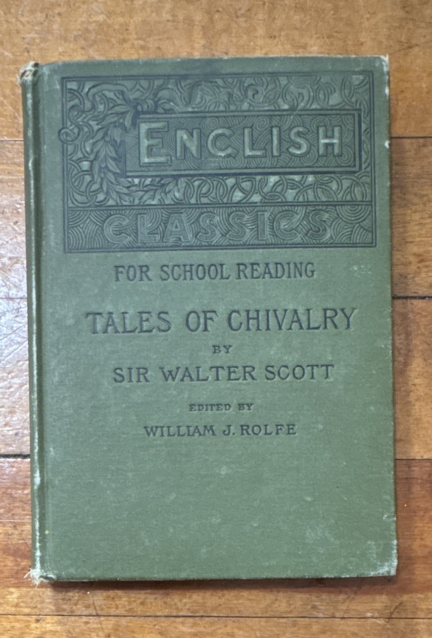 English Classics for School Reading Tales of Chivalry Walter Scott 1888 HC