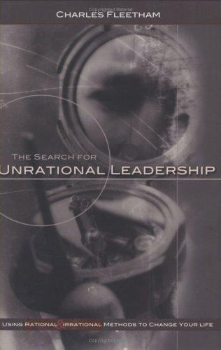 Search for Unrational Leadership by Charles Fleetham (Hardcover)