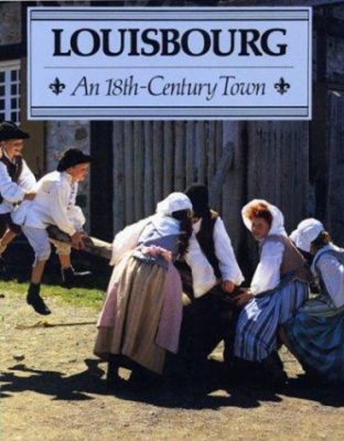 Louisbourg : An 18th Century Town A. J. B., Balcom, B. A., Donova Louisbourg : An 18th Century Town A. J. B., Balcom, B. A., Donova