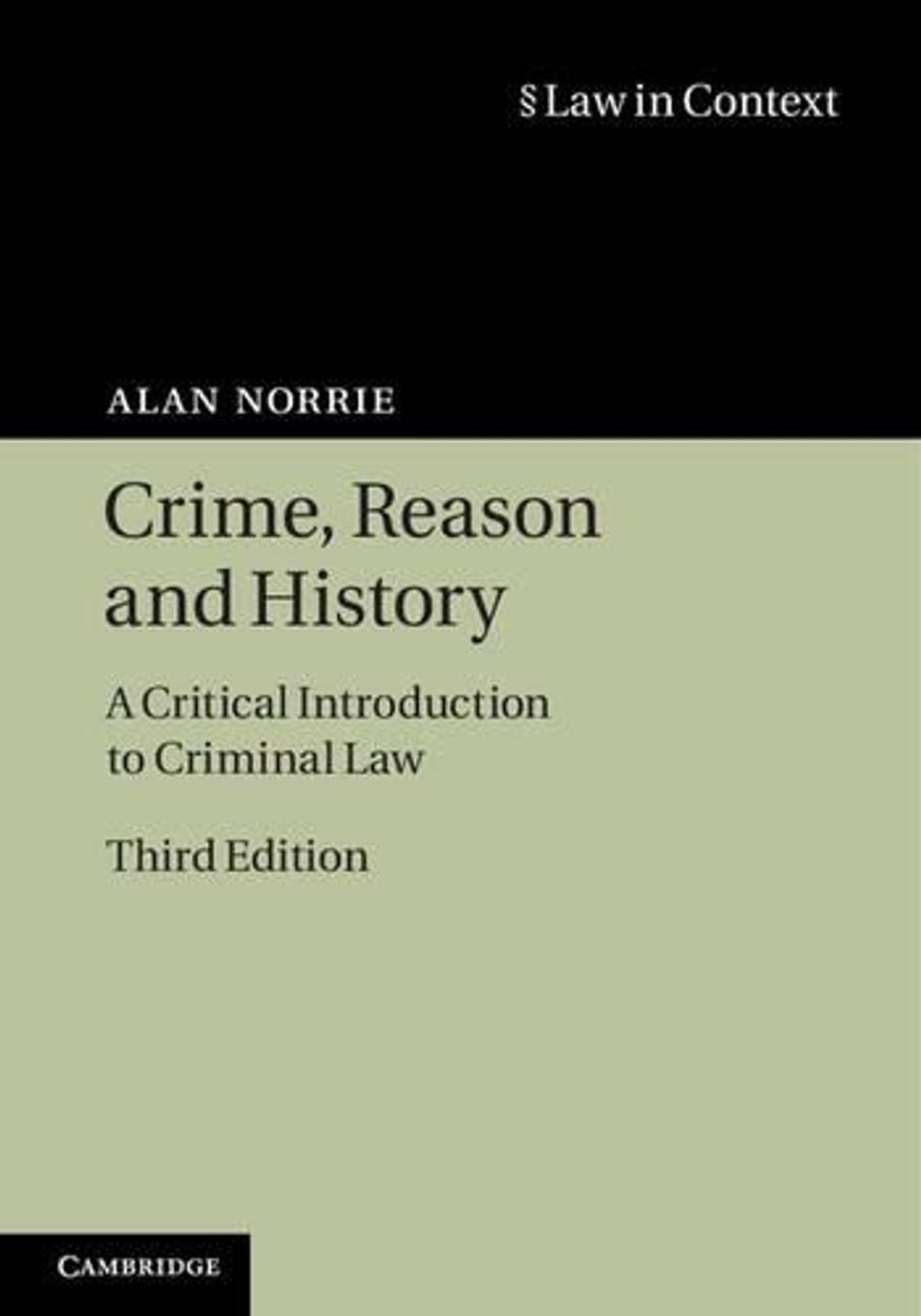 Crime, Reason and History: A Critical Introduction to Criminal Law by Alan Norri