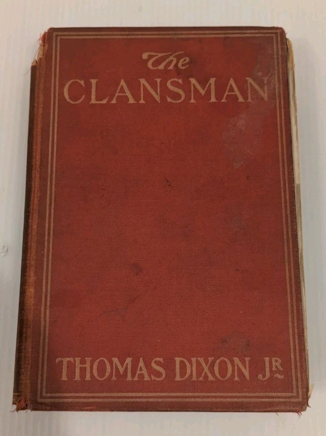 The Clansman Thomas Dixon Jr. 1905 HC Grosset & Dunlap PLEASE READ DESCRIPTION The Clansman Thomas Dixon Jr. 1905 HC Grosset & Dunlap PLEASE READ DESCRIPTION