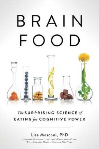 Brain Food: The Surprising Science of Eating for Cognitive Power - GOOD Brain Food: The Surprising Science of Eating for Cognitive Power - GOOD