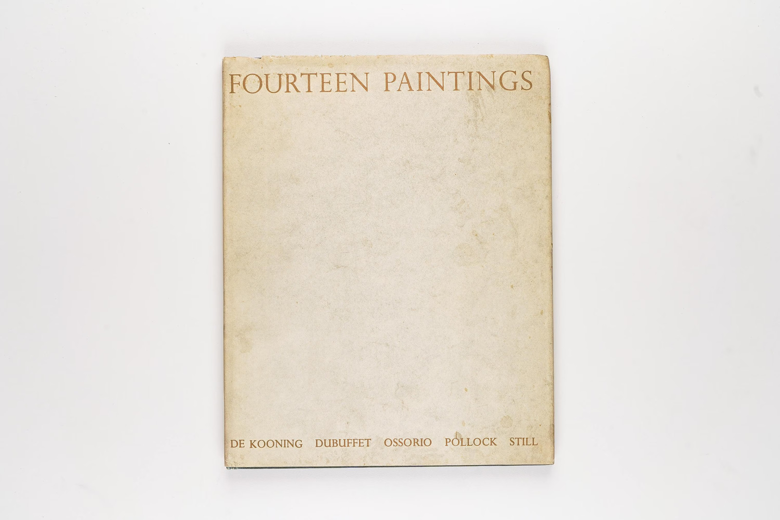 Fourteen Paintings: De Kooning, Dubuffet, Ossorio, Pollock, Still 1975 Fourteen Paintings: De Kooning, Dubuffet, Ossorio, Pollock, Still 1975