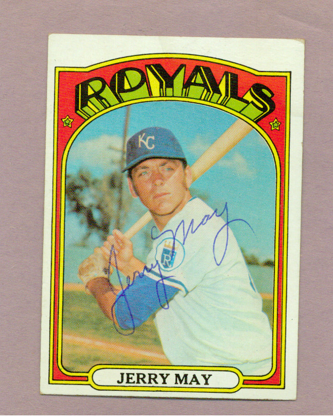 1972 Topps Baseball #109 Jerry May KC Royals Auto Signed Autographed (d. 1996) 1972 Topps Baseball #109 Jerry May KC Royals Auto Signed Autographed (d. 1996)