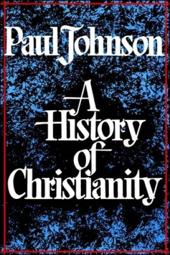 History of Christianity - Paperback By Johnson, Paul - GOOD History of Christianity - Paperback By Johnson, Paul - GOOD