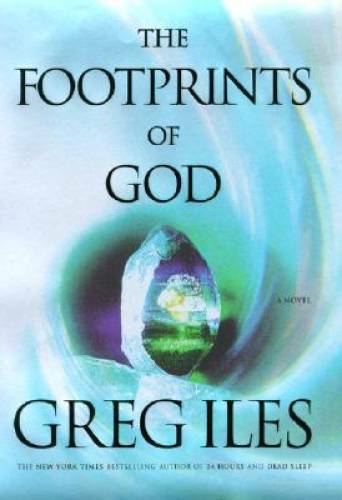 The Footprints of God - Hardcover By Iles, Greg - GOOD The Footprints of God - Hardcover By Iles, Greg - GOOD
