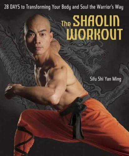 The Shaolin Workout: 28 Days to Transforming Your Body and Soul the Warri - GOOD The Shaolin Workout: 28 Days to Transforming Your Body and Soul the Warri - GOOD