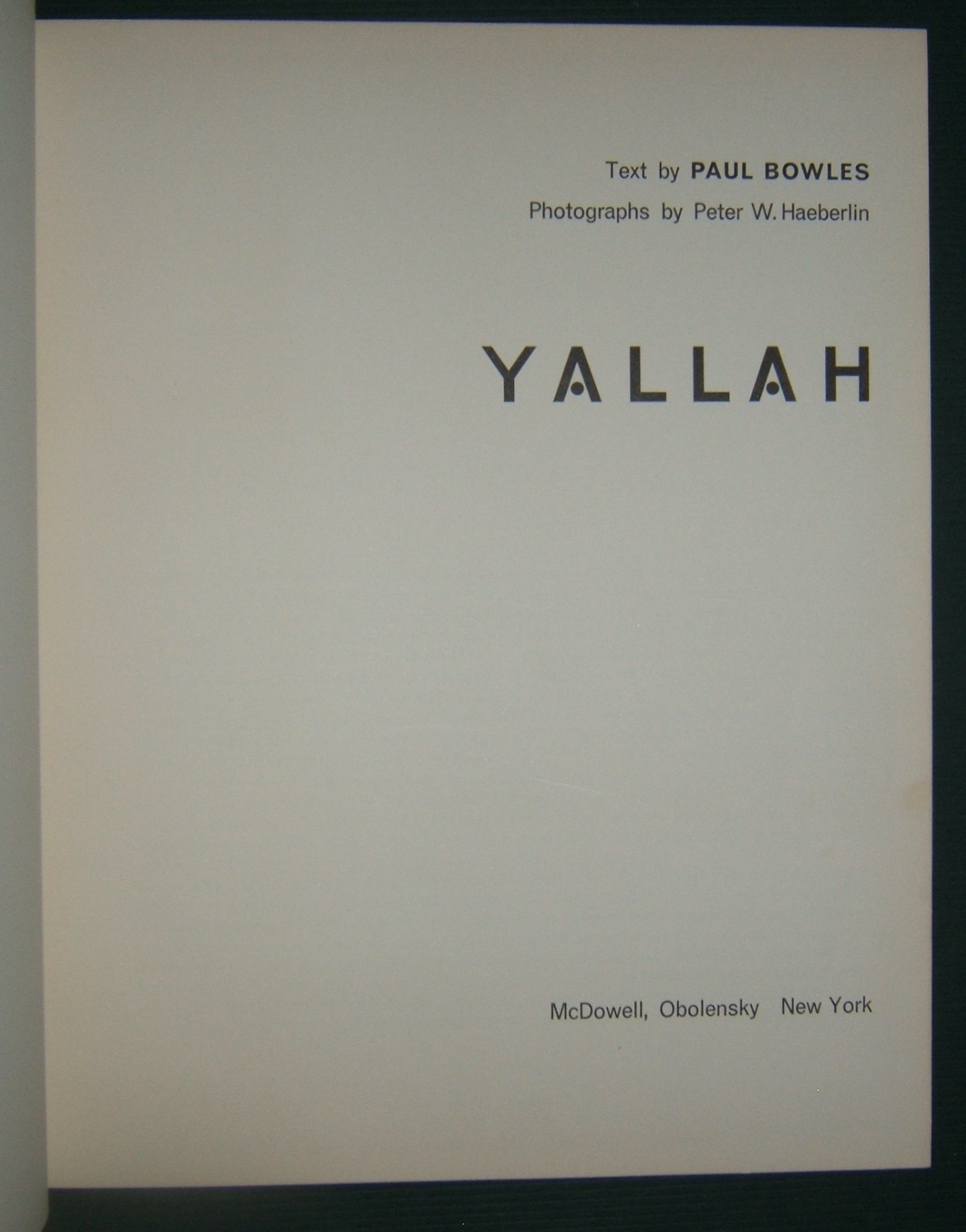 Yallah by Paul Bowles – Photos by Peter Haeberlin – HC – 1957 – African Sahara Yallah by Paul Bowles – Photos by Peter Haeberlin – HC – 1957 – African Sahara