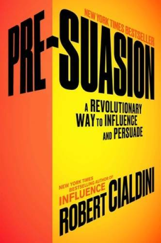 Pre-Suasion: A Revolutionary Way to Influence and Persuade - Hardcover - GOOD Pre-Suasion: A Revolutionary Way to Influence and Persuade - Hardcover - GOOD
