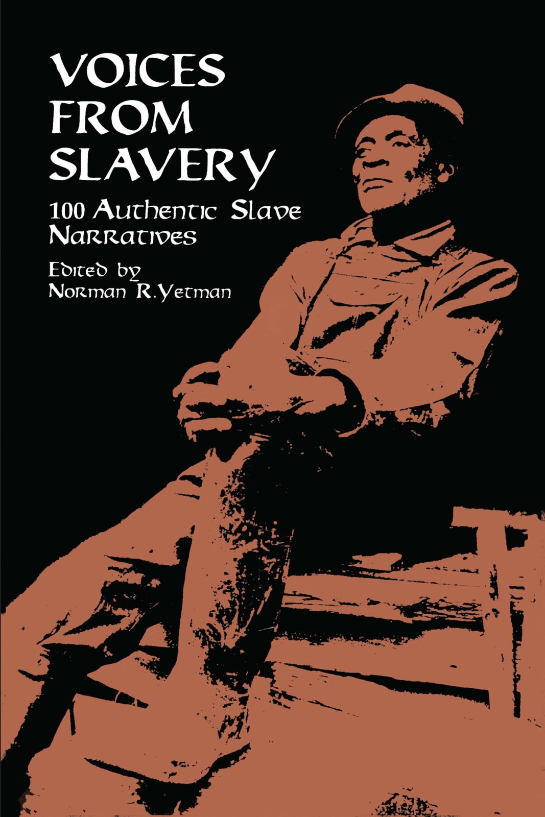 Voices from Slavery: 100 Authentic Slave Narratives (African American) Voices from Slavery: 100 Authentic Slave Narratives (African American)