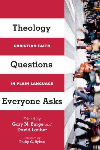 Theology Questions Everyone Asks: Christian Faith in Plain Language, , New Book