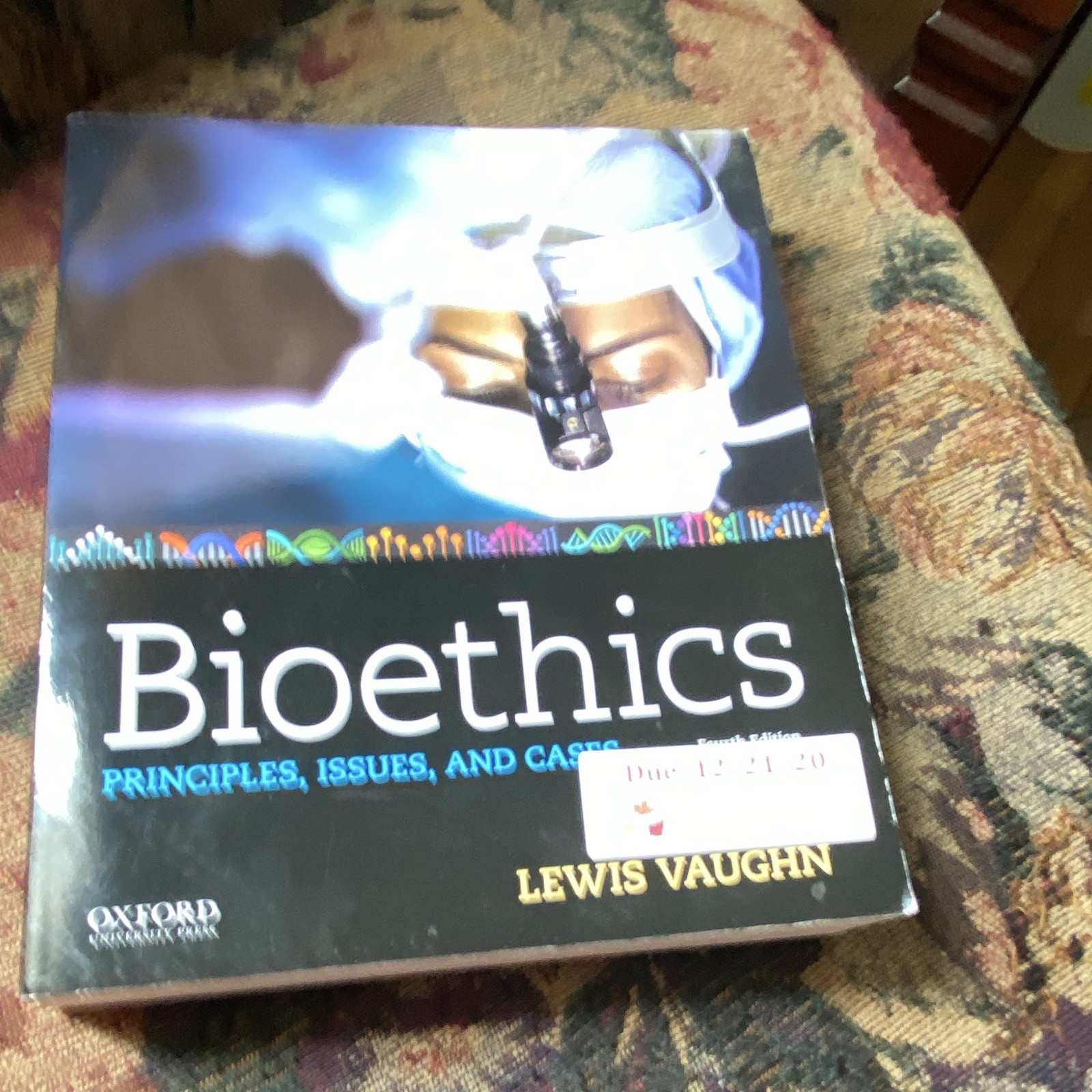 Oxford University Press Bioethics Principles Issues and Cases PB 4th Ed Vaughn Oxford University Press Bioethics Principles Issues and Cases PB 4th Ed Vaughn