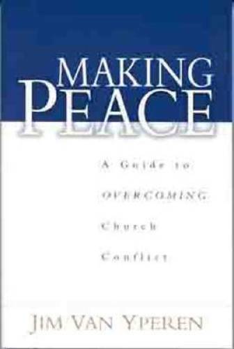Making Peace: A Guide to Overcoming Church Conflict - Paperback - GOOD Making Peace: A Guide to Overcoming Church Conflict - Paperback - GOOD