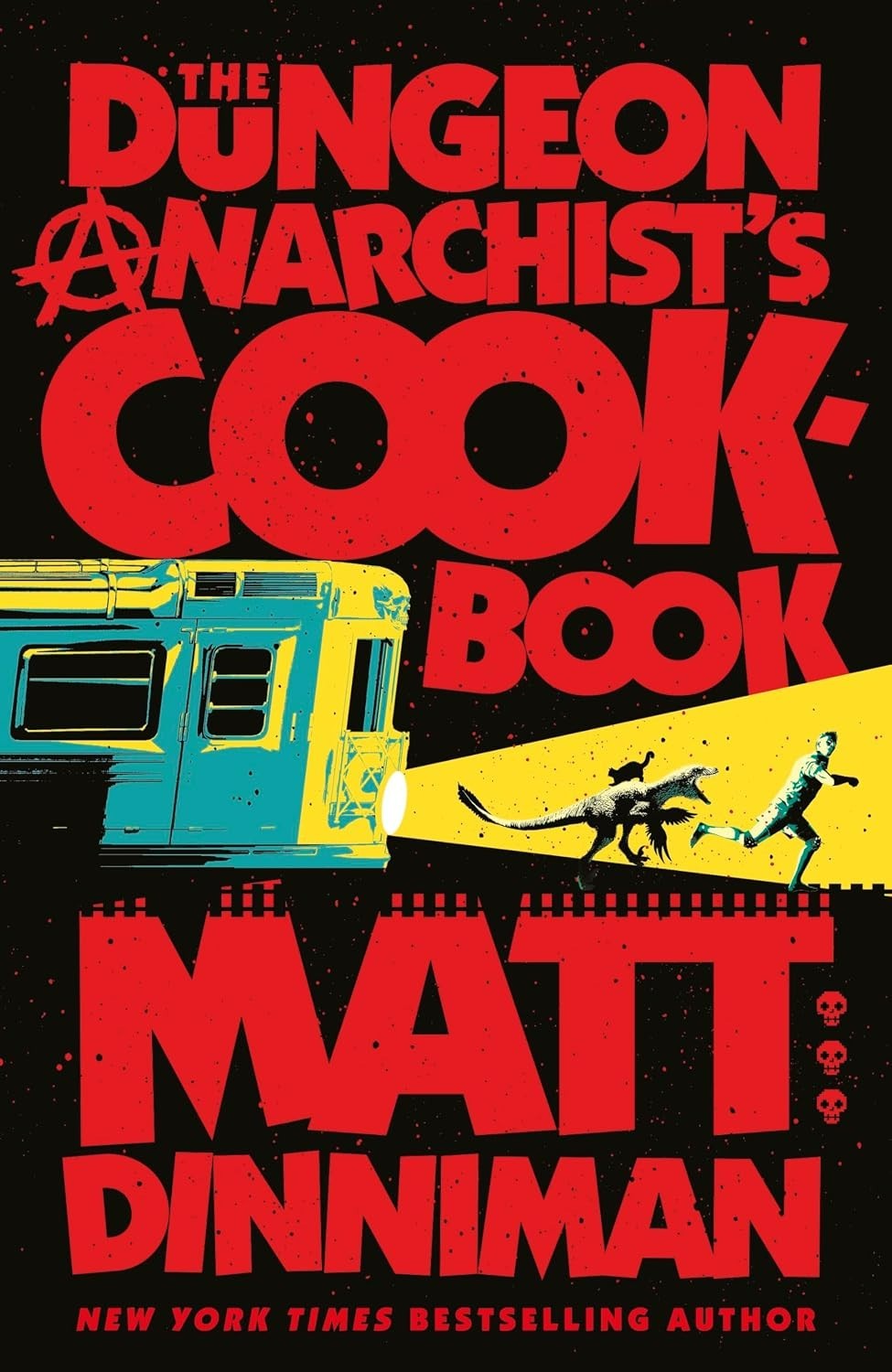 The Dungeon Anarchist\'s Cookbook by Matt Dinniman, Paperback The Dungeon Anarchist\'s Cookbook by Matt Dinniman, Paperback