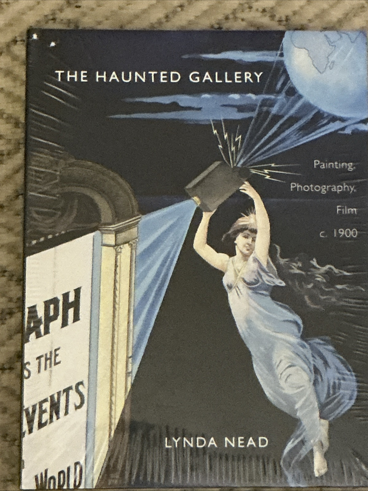 THE HAUNTED GALLERY: PAINTING, PHOTOGRAPHY AND FILM AROUND By Lynda Nead HC Book THE HAUNTED GALLERY: PAINTING, PHOTOGRAPHY AND FILM AROUND By Lynda Nead HC Book