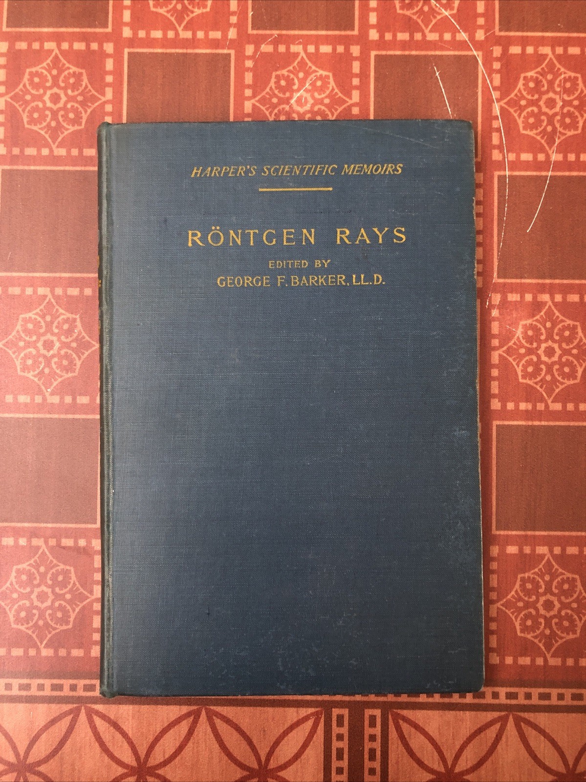 1898 Scientific Memoirs Rontgen Rays Edit By George Barker Univ Penn HC Harpers 1898 Scientific Memoirs Rontgen Rays Edit By George Barker Univ Penn HC Harpers