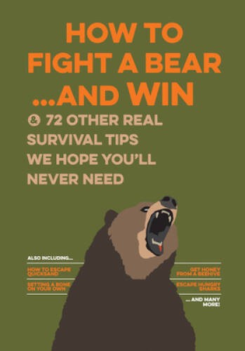 Uncle John\'s How to Fight A Bear and Win: And 72 Other Real Survival Tips - GOOD Uncle John\'s How to Fight A Bear and Win: And 72 Other Real Survival Tips - GOOD