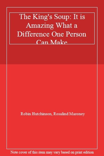 The King\'s Soup: It is Amazing What a Difference One Person Can