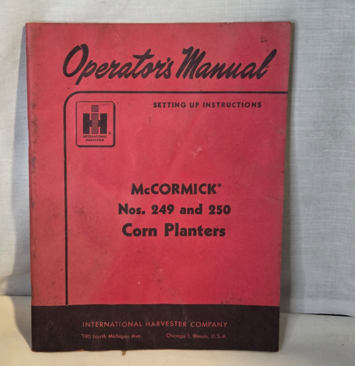 Vtg McCormick IH Nos. 249 250 Corn Planters Operations Manual w/Supplement 1958 Vtg McCormick IH Nos. 249 250 Corn Planters Operations Manual w/Supplement 1958