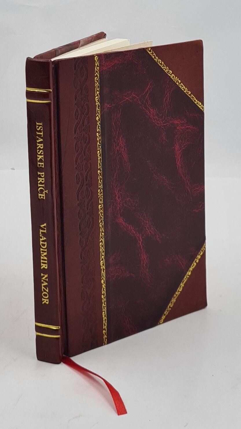 Istarske priče / Vladimir Nazor.  1913 [Leather Bound]