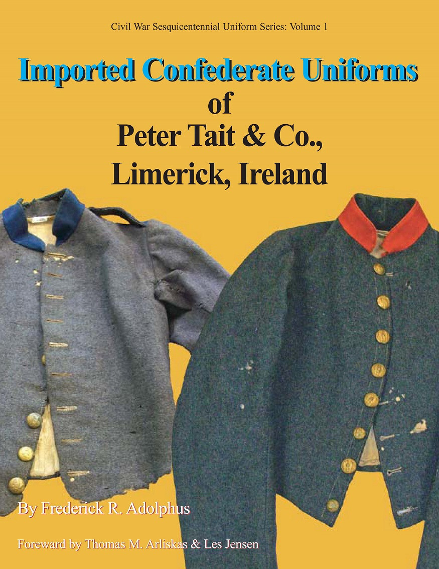 Imported Confederate Uniforms of Peter Tait & Co., by Frederick R. Adolphus