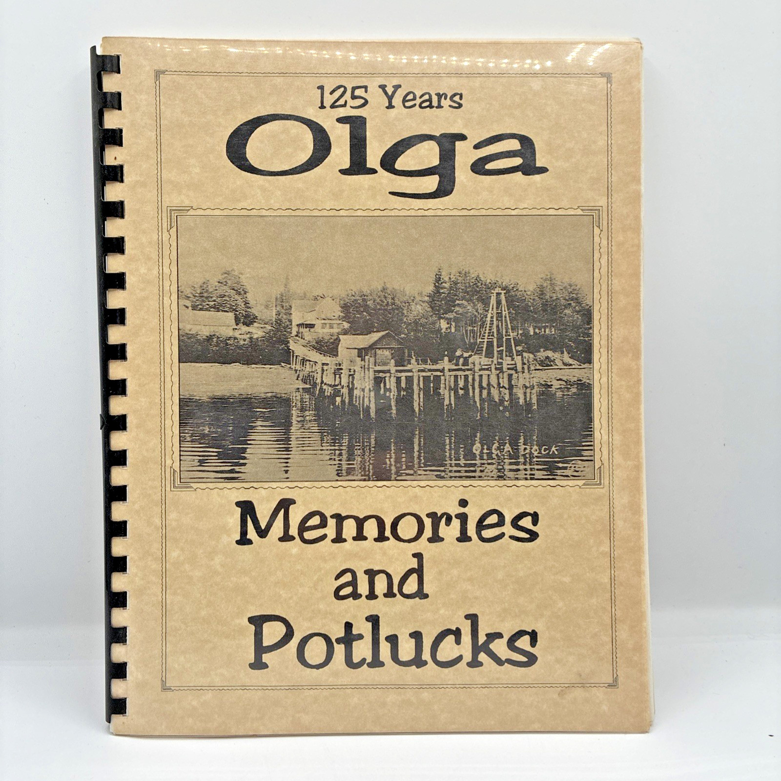 125 Years Olga Memories & Potlucks Orcas Island WA Local History Cookbook 1996