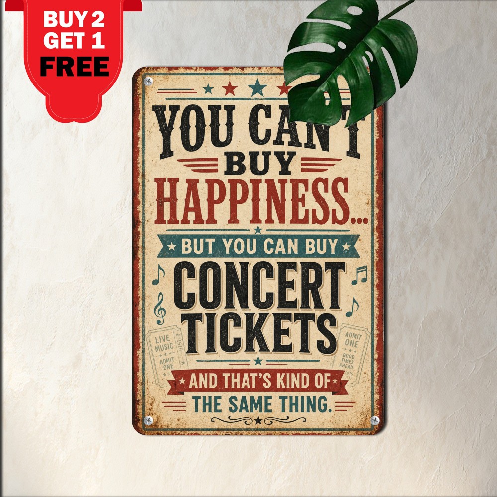 Cant Buy Happiness But You Can Buy Concert Tickets Round Metal Tin Sign Plaque