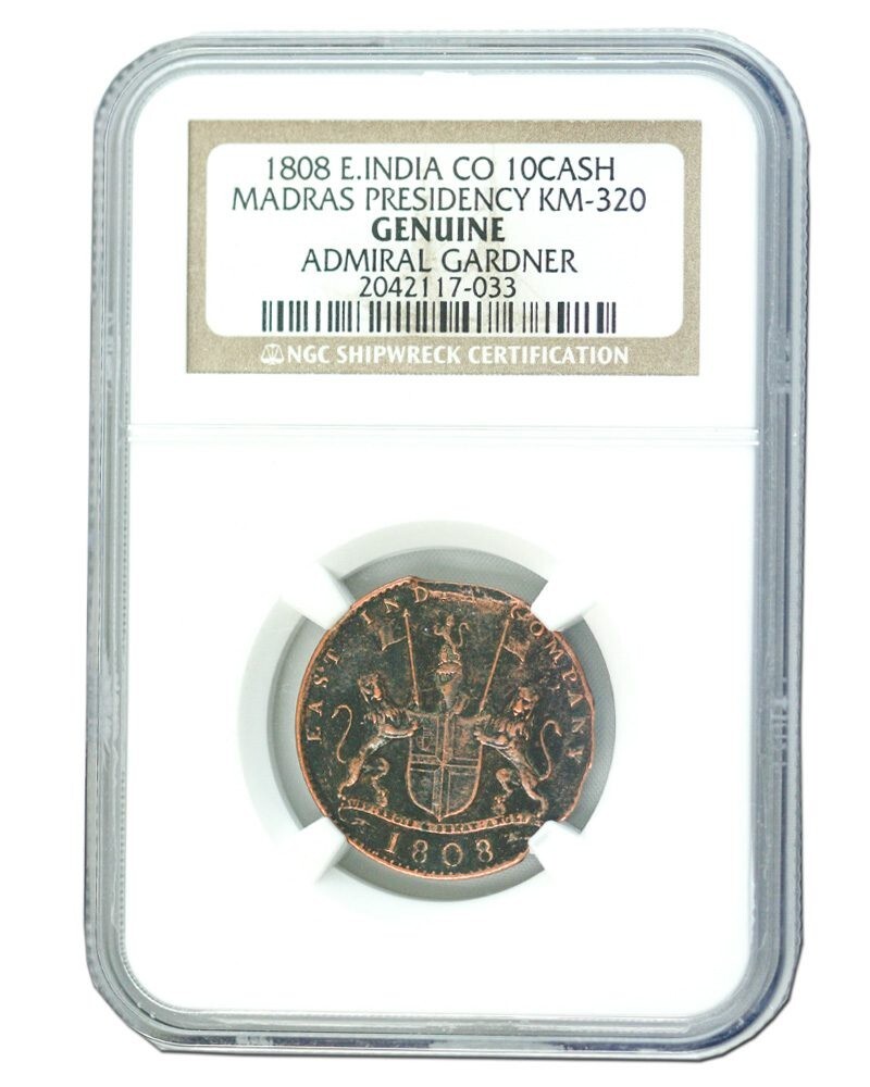 NGC GENUINE 1808 10 CASH - EAST INDIA COMPANY EIC - ADMIRAL GARDNER SHIPWRECK NGC GENUINE 1808 10 CASH - EAST INDIA COMPANY EIC - ADMIRAL GARDNER SHIPWRECK