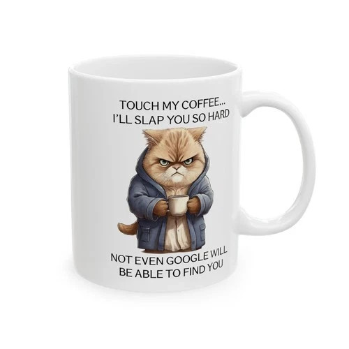 Funny Cat Coffee Mug – Touch My Coffe Quote Gift For Coffee Lovers Funny Cat Coffee Mug – Touch My Coffe Quote Gift For Coffee Lovers
