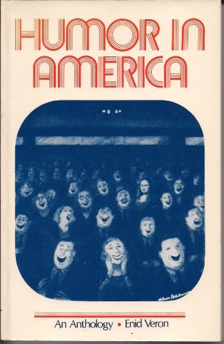 HUMOR IN AMERICA: AN ANTHOLOGY By Enid Veron *Excellent Condition*