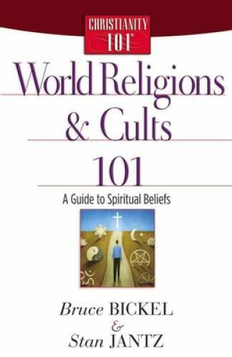 World Religions and Cults 101: A Guide to Spiritual Beliefs (Christianity - GOOD World Religions and Cults 101: A Guide to Spiritual Beliefs (Christianity - GOOD